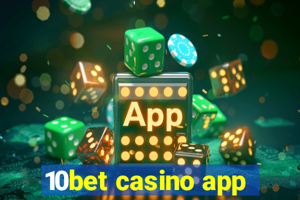 10bet casino app